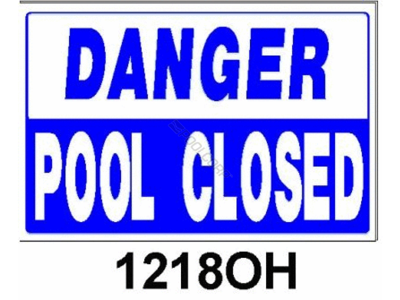 POOL360 12"X18" DANGER POOL CLOSED SIGN